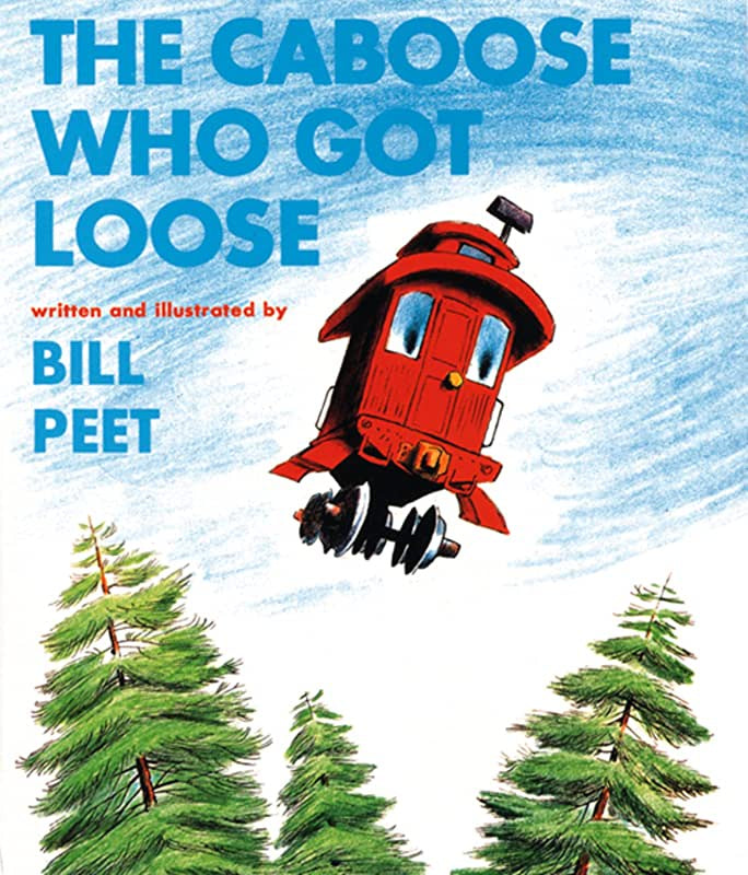 Bill Peet The Caboose Who Got Loose