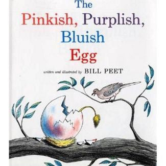 Bill Peet The PInkish Purplish Bluish Egg